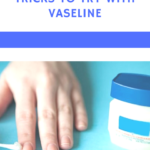 20 astonishing tricks to try with Vaseline