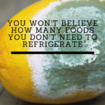 You won’t believe how many foods you don’t need to refrigerate