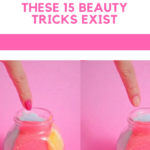 You will be amazed to know that these 15 beauty tricks exist